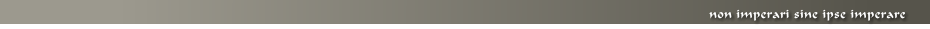 non imperari sine ipse imperare